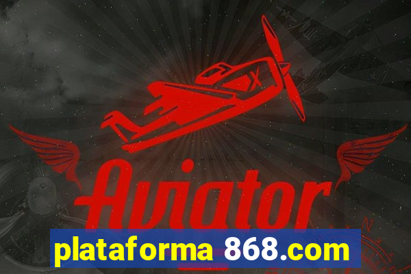 plataforma 868.com